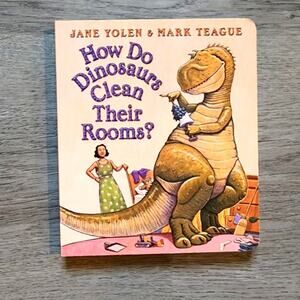 How Do Dinosaurs Clean Their Rooms? Children's Illustrated Fiction Board Book